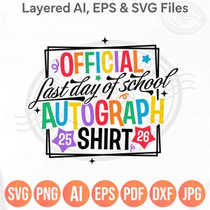 Last Day of School Autograph PNG SVG: Graduation Shirt (Eps Pdf Dxf Jpeg Files) image 3
