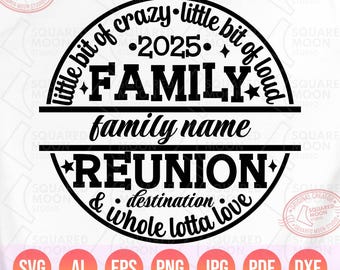 Family Reunion Svg 2025, DIY Custom Family Name & Location, Little Bit of Crazy Little Bit Loud Whole Lotta Love Png, Matching Shirts Gifts
