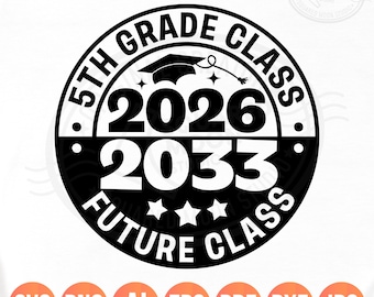 May include: A black and white circular graphic for 5th Grade Class. The design includes the text "5th Grade Class" and "Future Class", along with the years "2026" and "2033". A graduation cap and stars are also included.