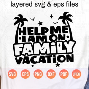 Familie vakantie Svg| Help me, ik ben op familievakantie| Zomer 2023 png| Gezinsvriendelijk cadeau| Reizen vakantie Svg| Digitale Cricut-bestanden| Dxf
