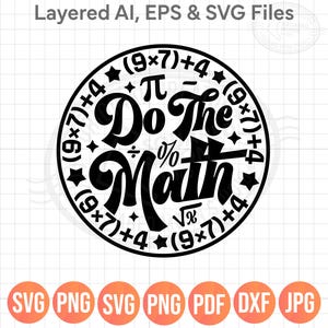 Può includere: Grafica in bianco e nero con la scritta "Do The Math" in un design circolare. Il design include simboli ed equazioni matematiche, con i tipi di file SVG, PNG, PDF, DXF e JPG elencati di seguito.