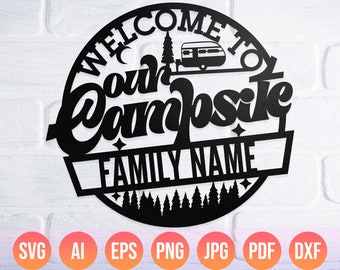 May include: Black and white silhouette of a welcome sign with the text "Welcome to our Campsite" and a space for a family name. The sign features a camper van, trees, and stars. The sign is available in SVG, AI, EPS, PNG, JPG, PDF, and DXF formats.