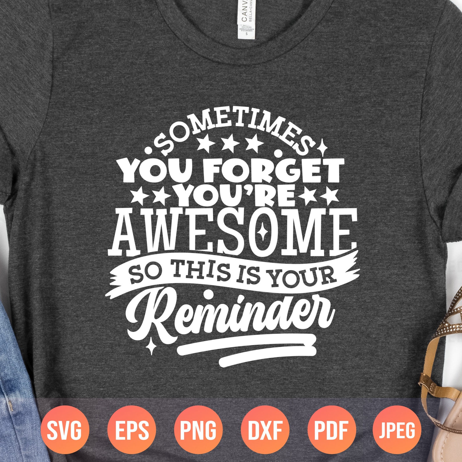 Sometimes You Forget You're Awesome so This is Your Reminder Svg Png ...