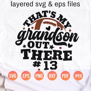 Football Grandma Svg| Thats My Grandson out There Svg| DIY Custom Player Number| Grandma & Grandpa of a Football Player (Girl or Boy) Gifts