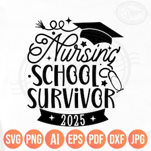 Sobrevivente da Escola de Enfermagem Svg PNG, Presente de Formatura de Enfermagem para Camisetas e Copos, Estudante de Enfermagem Graduado, Arquivos Cricut Engraçados de Formatura de Enfermagem 2025