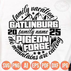 Gatlinburg Pigeon Forge Family Vacation Svg Png, The Mountains are Calling, 2025 Trip Matching Shirts Svg, Cricut Silhouette Sublimation