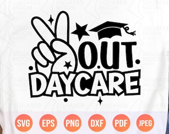 Last Day of School Svg| Last Day of Daycare Png| Out of Daycare Gift for Kids| Daycare Graduation for Boys & Girls| Layered Digital Files