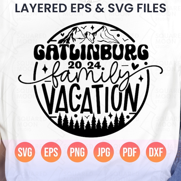 Family Vacation 2024 Svg| Gatlinburg Tennessee Family Matching Mountain Trip| Family Camping Trip Png| Family Reunion| Layered Digital Files