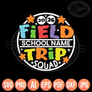 Field Trip PNG SVG, Field Day Squad 2026 For Kids, DIY Personalized School Name