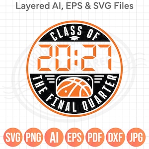 Class of 2027 Basketball Svg Png: Senior 2027 The Final Quarter Design (Digital Files)