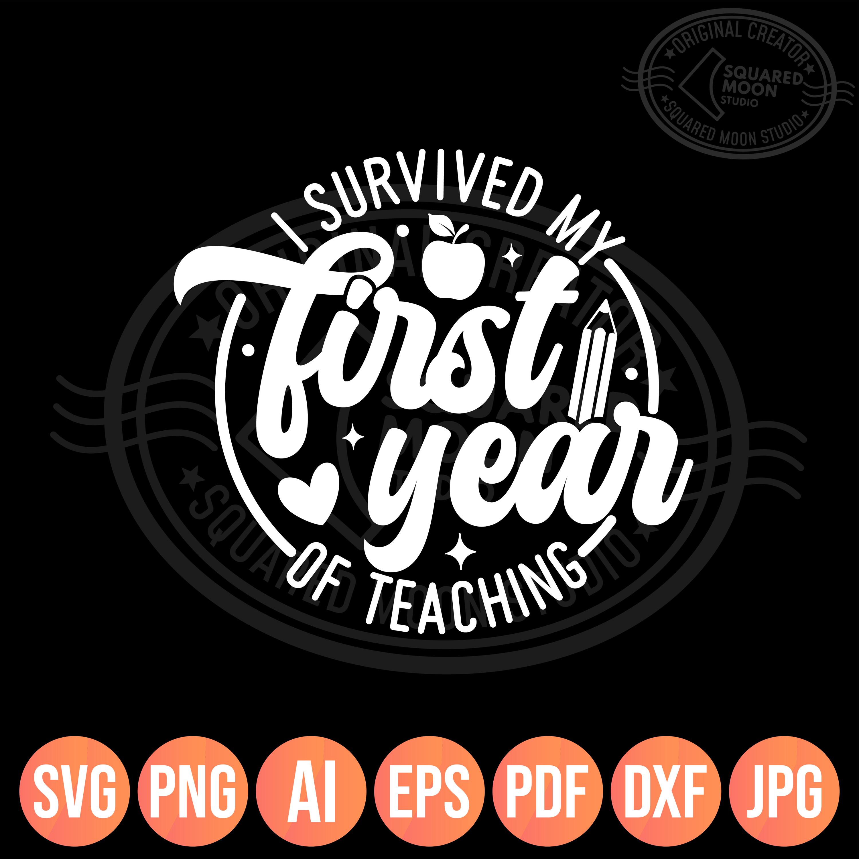 I Survived My First Year of Teaching Svg| Teacher Summer Png Gift for ...