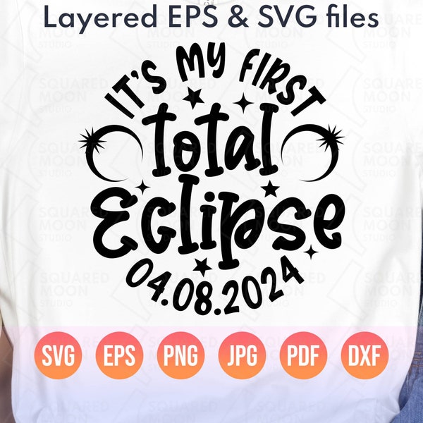 Solar Eclipse Svg Png| It's My First Total Eclipse April 8th, 2024| Funny America Totality Eclipse Gifts Kids and Babies| Cricut Silhouette