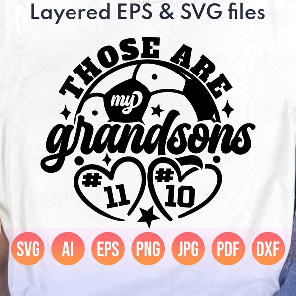 Soccer Grandma Svg| Those are My Grandsons Svg| DIY Custom Number| Grandparents of Two Soccer Players Gift| Grandpa| Layered Digital Files