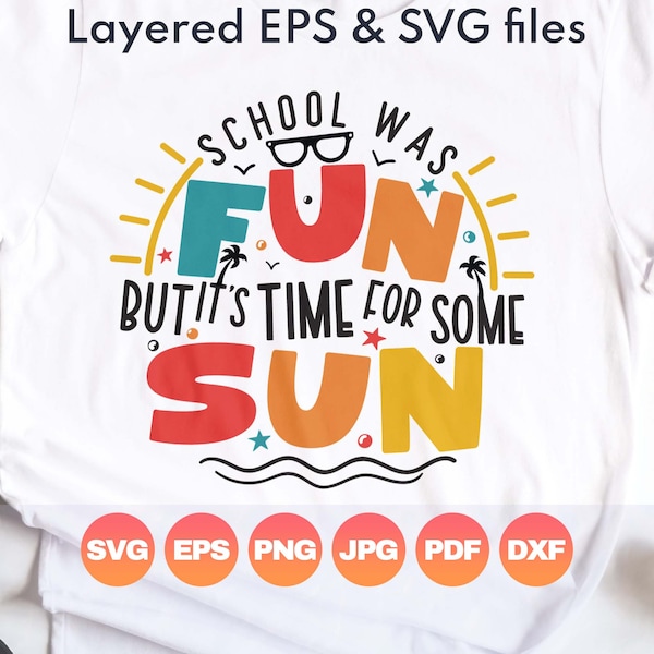 School was Fun but It's Time for Some Sun Svg| Teacher Summer Break Png Gift| Last Day of School Png| End of School Year Digital Cricut File