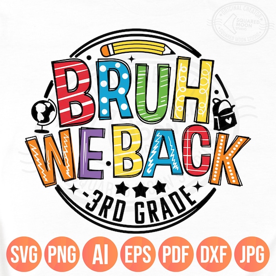 Bruh We Back 3rd Grade SVG PNG: Back to School Shirt Design (Digital Download)