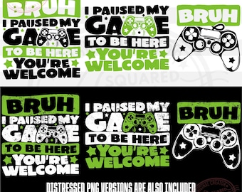 Fratello, ho messo in pausa il gioco per essere qui, sei il benvenuto Svg Png Bundle, Maglietta da giocatore Fratello Svg, Regalo da gioco per adolescenti, Silhouette Cricut in sublimazione