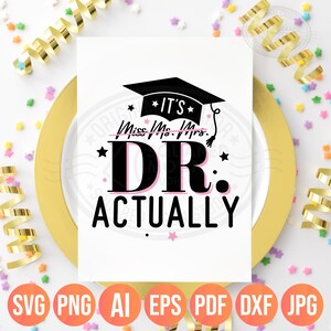 It's Dr Actually Svg| Phd Graduation Gift| Miss Ms Mrs Dr Png| Doctorate Svg| Funny Doctor Svg Women| Grad Gift for Her| Digital Cricut File image 4