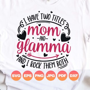 Tengo dos títulos: Mamá y Glamma (Svg) / Los llevo a ambos / Abuela Día de la Madre (Pfg) / Regalo de cumpleaños de Gigi / Abuela (Svg) / Archivos digitales de Cricut