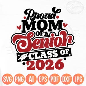 Senior Mom 2026 Svg Png, Proud Mom of 2026 Senior, Class of 2026 Svg, Graduation Shirt Design for Mama, Cricut Sublimation, Dxf Pdf