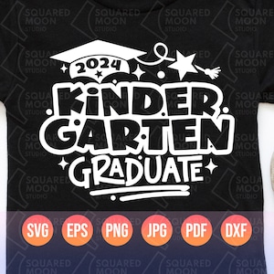 Kindergarten Graduation 2024 Svg| Kindergarten Grad Png| Kindergarten Class of 2024 Gift for Kids, Boys and Girls| Digital Cricut Files| Dxf