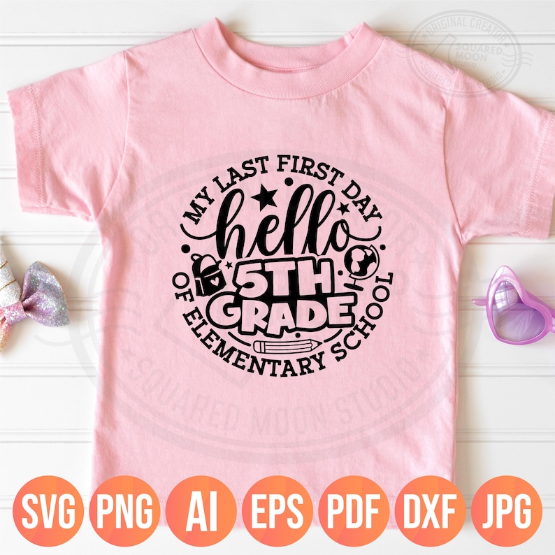 Last First Day of Elementary School SVG PNG, 1st Day of 5th Grade Design (Instant Digital Download) image 6