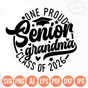 Senior Grandma Svg Png, One Proud Senior Grandma, Class of 2026 Shirt Design Idea, Back to School, Cricut Silhouette & Sublimation