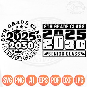 8th Grade Graduation Svg Png, Future Class of 2030, Middle School Graduation Shirt Ideas, 2025 Graduate Gift, Silhouette Cricut Sublimation