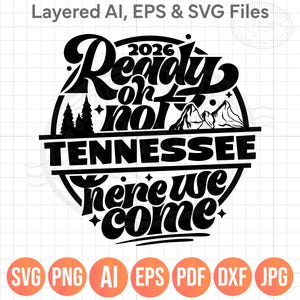 Tennessee Vacation 2026 SVG PNG, Ready Or Not Tennessee Here We Come