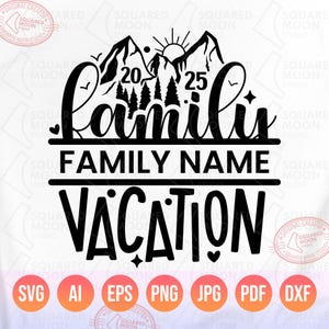 Family Vacation 2025 Svg Png, Family Mountain Matching Shirts Svg, DIY Custom Family Name Template, Funny Vacay Road Trip Gifts