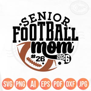Mãe do Futebol Sênior Svg PNG, Mãe Sênior 2026 Svg, Número de Jogador Personalizado Faça Você Mesmo, Presente PNG da Turma de 2026 para Pais, Formando do Ensino Médio em Dxf