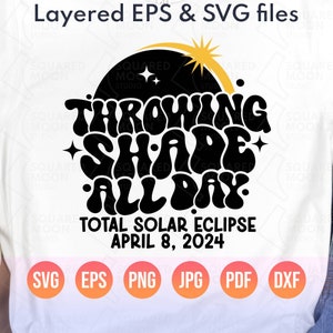 Solar Eclipse Svg Png| Throwing Shade All Day April 8th 2024| America Totality Eclipse Gifts| Digital Cricut Silhouette & Sublimation File