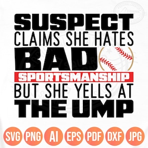 Sospechosa afirma que odia el mal espíritu deportivo pero le grita al árbitro Svg Png, Regalos con citas divertidas de béisbol, Archivos de sublimación de silueta Cricut