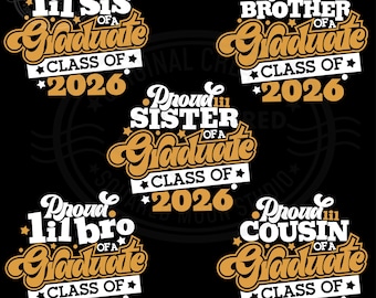 May include: Black graphic design featuring text for graduation. The design includes the phrases "Proud lil sis of a Graduate", "Proud Brother of a Graduate", "Proud Sister of a Graduate", "Proud lil bro of a Graduate", and "Proud Cousin of a Graduate", all with "Class of 2026".