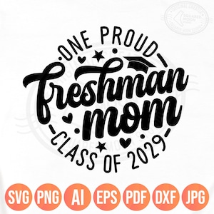 One Proud Freshman Mom Svg Png, Class of 2029 Shirt Design, Back to School & Graduation Gift for High School, Cricut Sublimation Files, Dxf