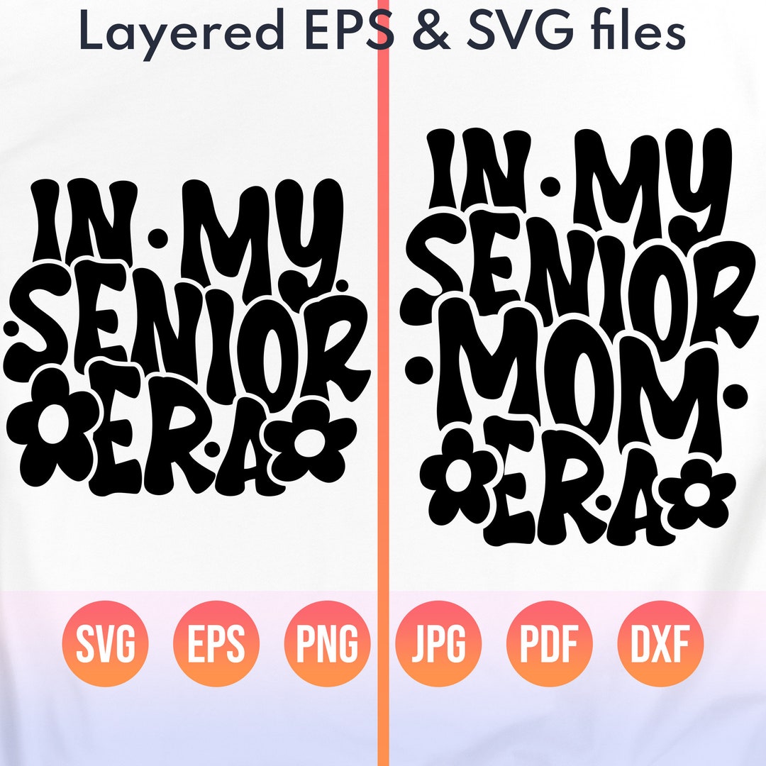 In My Senior Era Svg, in My Senior Mom Era Svg, Class of 2025 Bundle