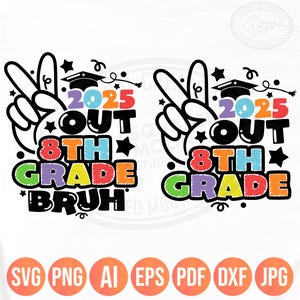 Peace Out 8th Grade Bruh Svg Png, Diplomato della scuola media 2025, Design per maglietta dell'ultimo giorno di scuola per bambini, File Silhouette per sublimazione Cricut