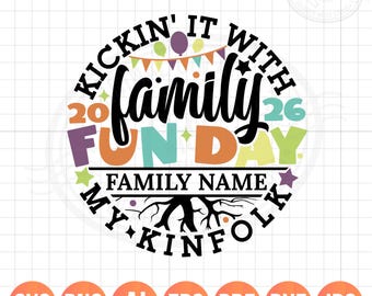 Family Fun Day 2026 SVG PNG, Kickin it With My Kinfolk, DIY Personalized Template