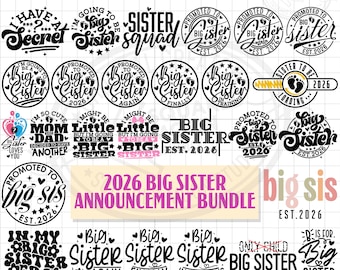 Big Sister SVG PNG Bundle, Baby Announcement Digital, Promoted to Big Sis est 2026