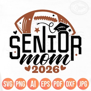 Senior Football Mom Svg Png, Senior Mom 2026 Svg, Class of 2026 Svg, High School Senior Mama Png Gifts, Cricut Silhouette & Sublimation