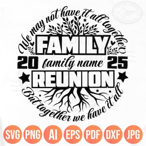 Family Reunion 2025 Svg Png, We May Not Have It all Together But Together We Have it All Svg, Funny Family Matching Png Shirt, Digital Files