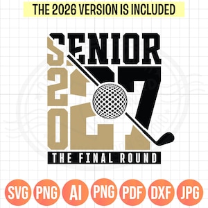 May include: Black and gold graphic design for a senior golfer. The design includes the word "SENIOR" in black, the number "27" in gold, a golf ball, and a golf club. The text "THE FINAL ROUND" is at the bottom. The text "THE 2026 VERSION IS INCLUDED" is at the top.