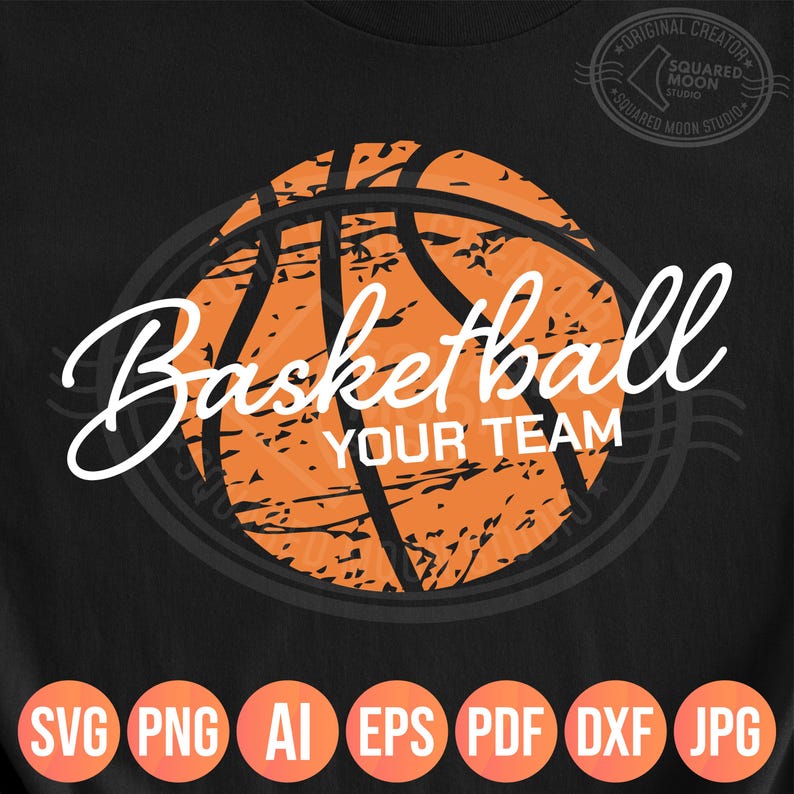 May include: Black t-shirt with a distressed orange basketball graphic. The word "Basketball" is written in white script above "YOUR TEAM". Below the graphic are orange circles with file type abbreviations: SVG, PNG, AI, EPS, PDF, DXF, and JPG.