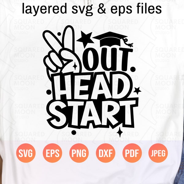 Last Day of Head Start Svg| Out of Headstart Gift for Kids| Graduation Png for Boys & Girls| Headstart Graduate 2023 Png| Digital Files