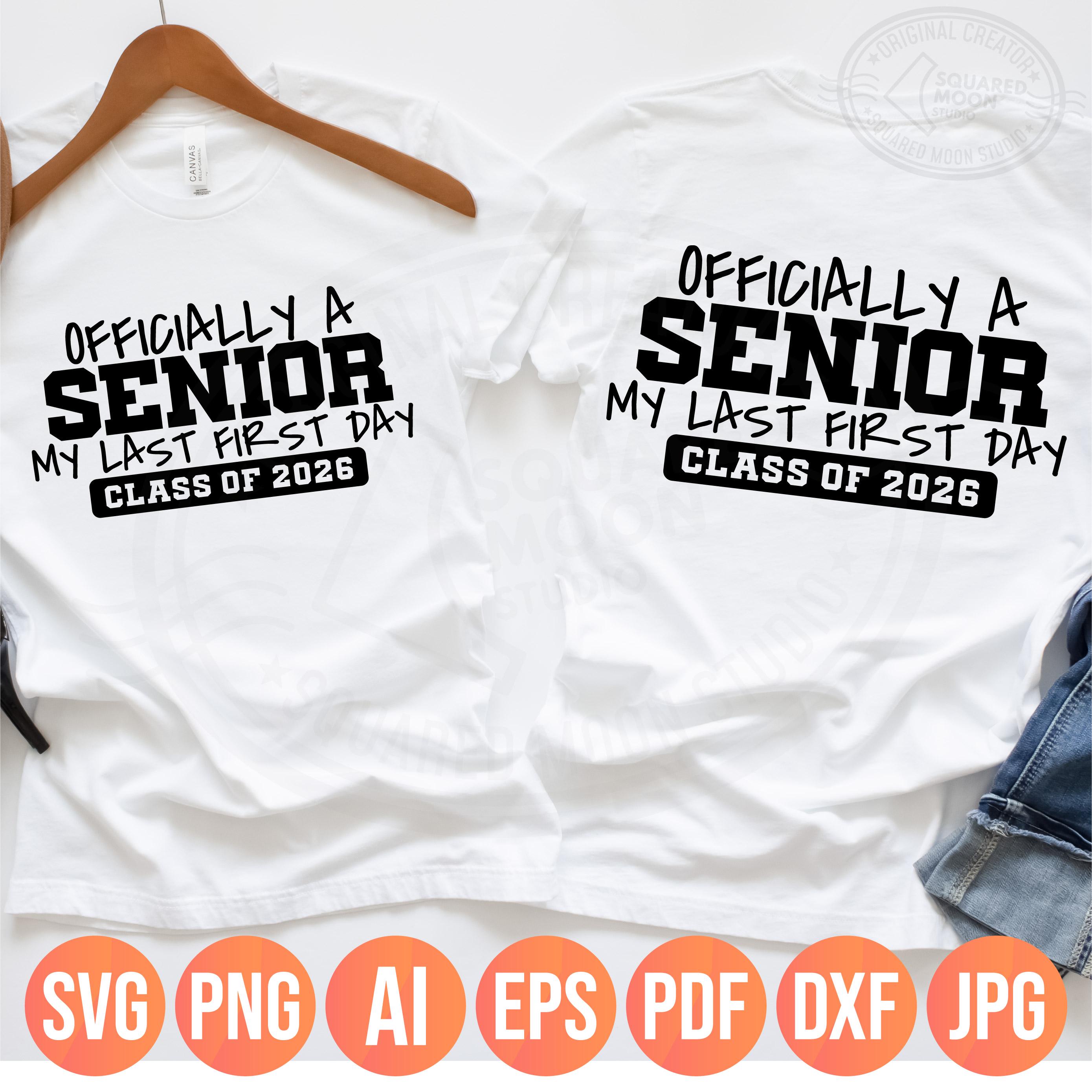 Last First Day of School Senior 2026 Svg Png, Officially a Senior Svg ...