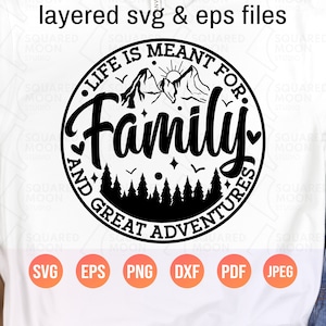 Familia Svg Png/ La vida es para la familia y grandes aventuras Svg/ Regalos familiares a juego/ Divertido viaje a la montaña Svg/ Archivos de silueta Cricut