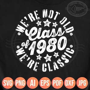 Archivo PNG de la Clase de 1980, No somos viejos, somos clásicos, estilo retro vintage y grunge para las camisetas a juego de la 45.ª reunión de la clase de secundaria.