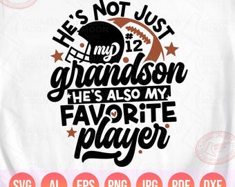 He's Not Just My Grandson He's also My Favorite Player Svg Png Dxf, Football Grandma Svg, DIY Custom Player Number Template