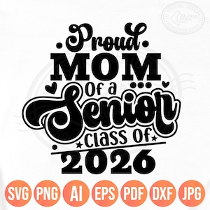 Senior Mom 2026 Svg Png, Proud Mom of 2026 Senior, Class of 2026 Svg, Graduation Png Gift for Mama, Cricut Silhouette & Sublimation, Dxf Pdf