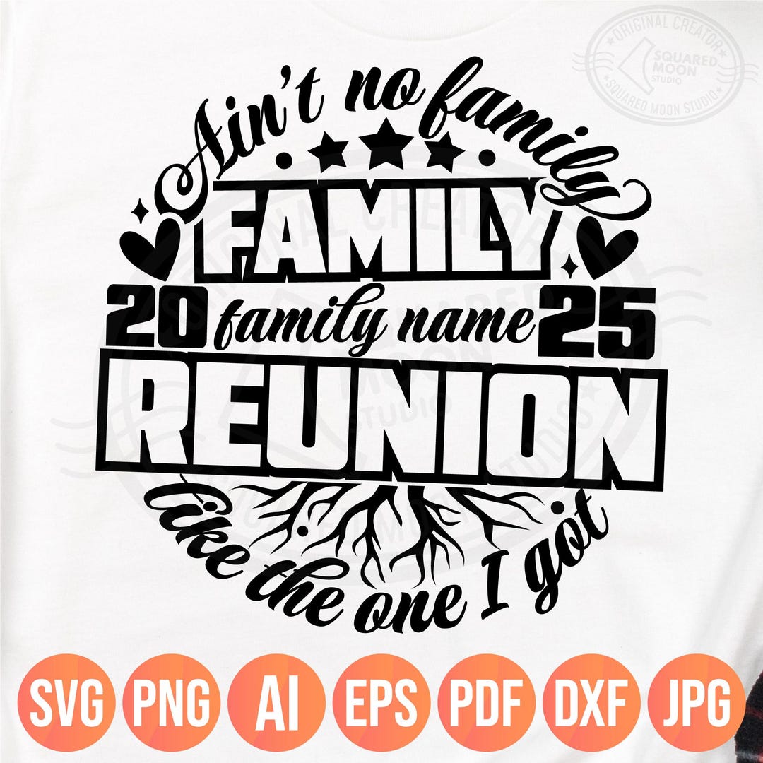 Family Reunion Svg Png Aint No Family Like the One I Got Svg DIY ...