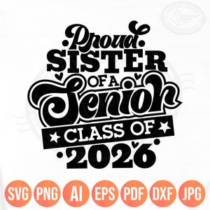 Proud Sister of 2026 Senior, Senior Sister 2026 Svg Png, Class of 2026 Svg, Graduation Little Sis Gift, Senior Family, Digital Cricut Files